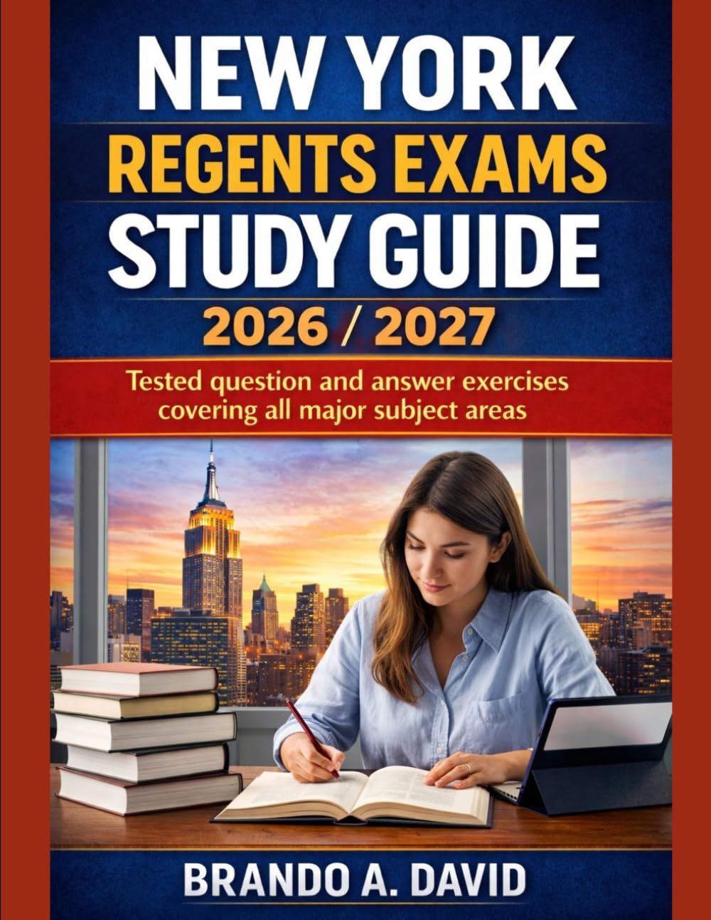 NEW YORK REGENTS EXAMS STUDY GUIDE 2026/2027: Tested question and answer exercises covering all major subject areas