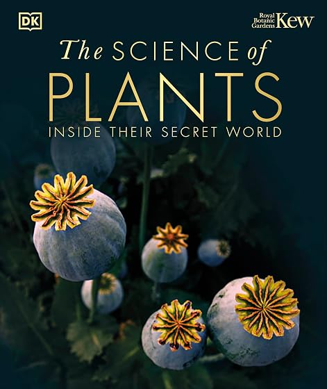 The Science Of Plants: Inside Their Secret World