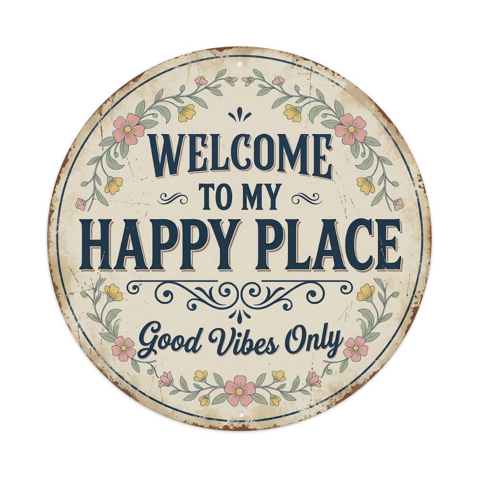 Welcome To My Happy Place Good Vibes Only Vintage Metal Tin Sign