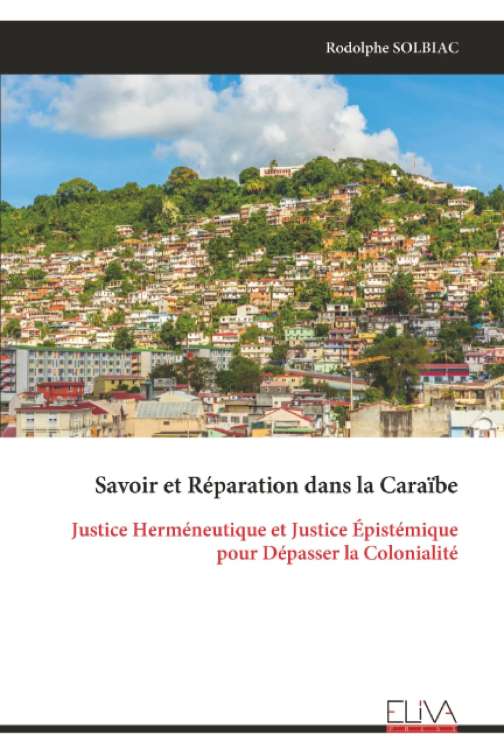 Savoir et Réparation dans la Caraïbe: Justice Herméneutique et Justice Épistémique pour Dépasser la Colonialité