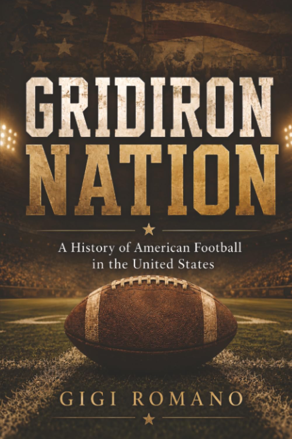 Gridiron Nation: A History of American Football in the United States
