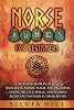 Norse Runes for Beginners: Unlocking Secrets of Rune Divination, Nordic Magic and Paganism, Asatru, Rituals, Spells, and Reading Elder and Younger Futhark Runes Scandinavian Spiritual Practices Paperback – 7 Oct. 2022