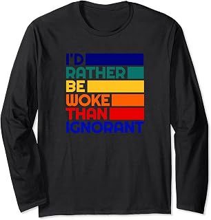 Woke AF Politically Aware Progressive Statement Proud Woke Long Sleeve T-Shirt