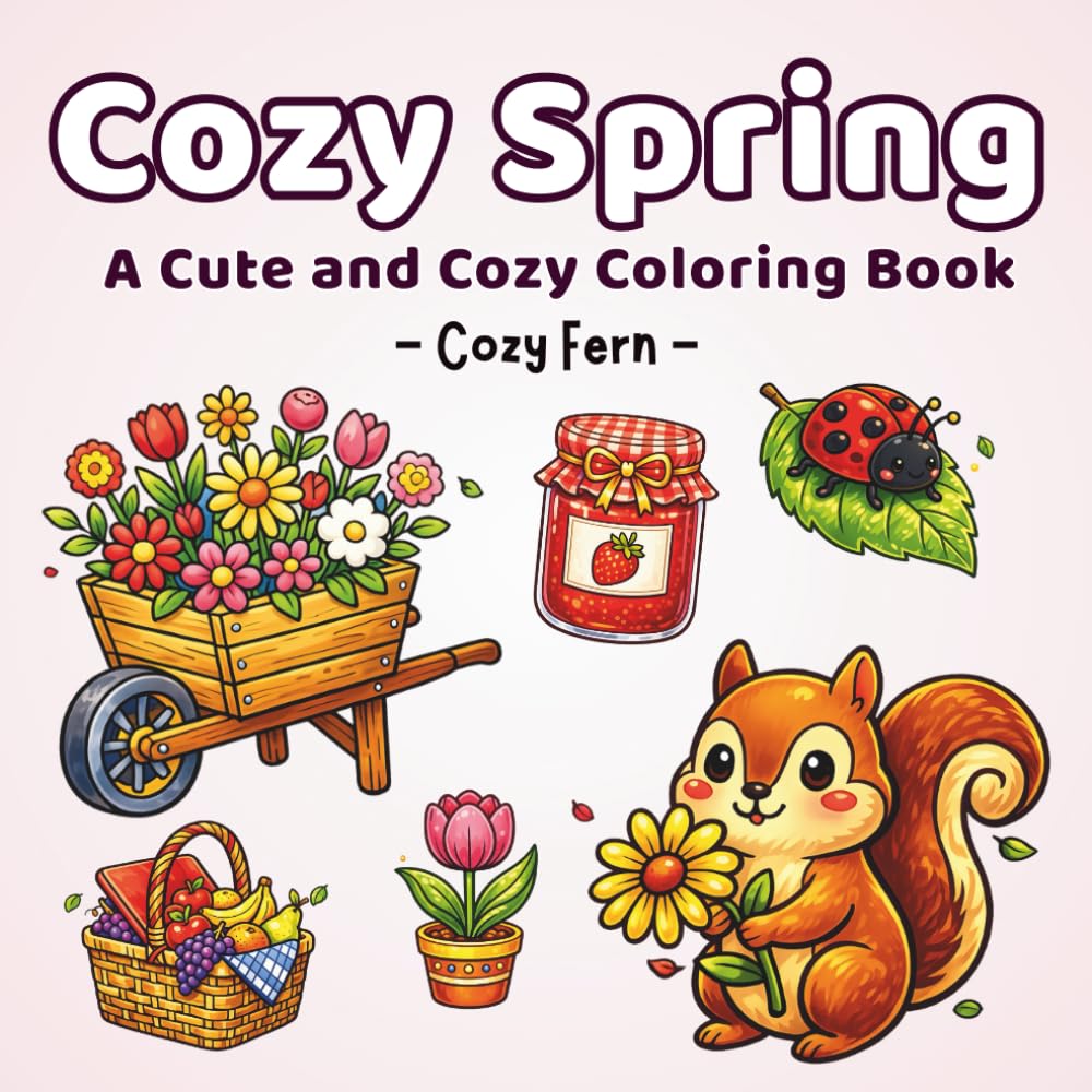 Cozy Spring: A Cute and Cozy Coloring Book