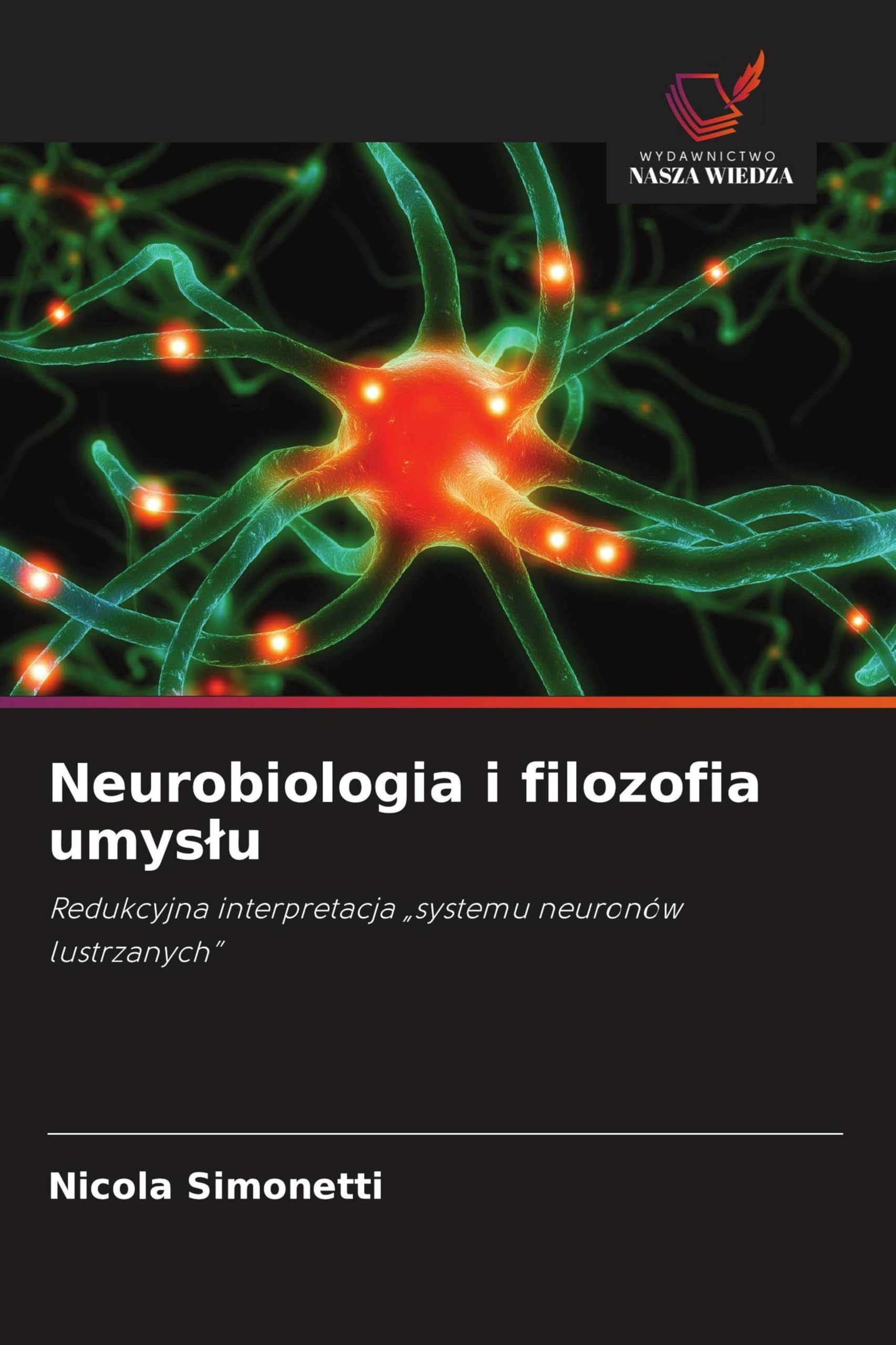Neurobiologia i filozofia umys¿u: Redukcyjna interpretacja "systemu neuronów lustrzanych"