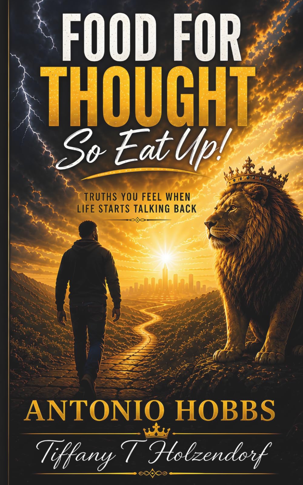 FOOD FOR THOUGHT So Eat Up!: Truths You Feel When Life Starts Talking Back