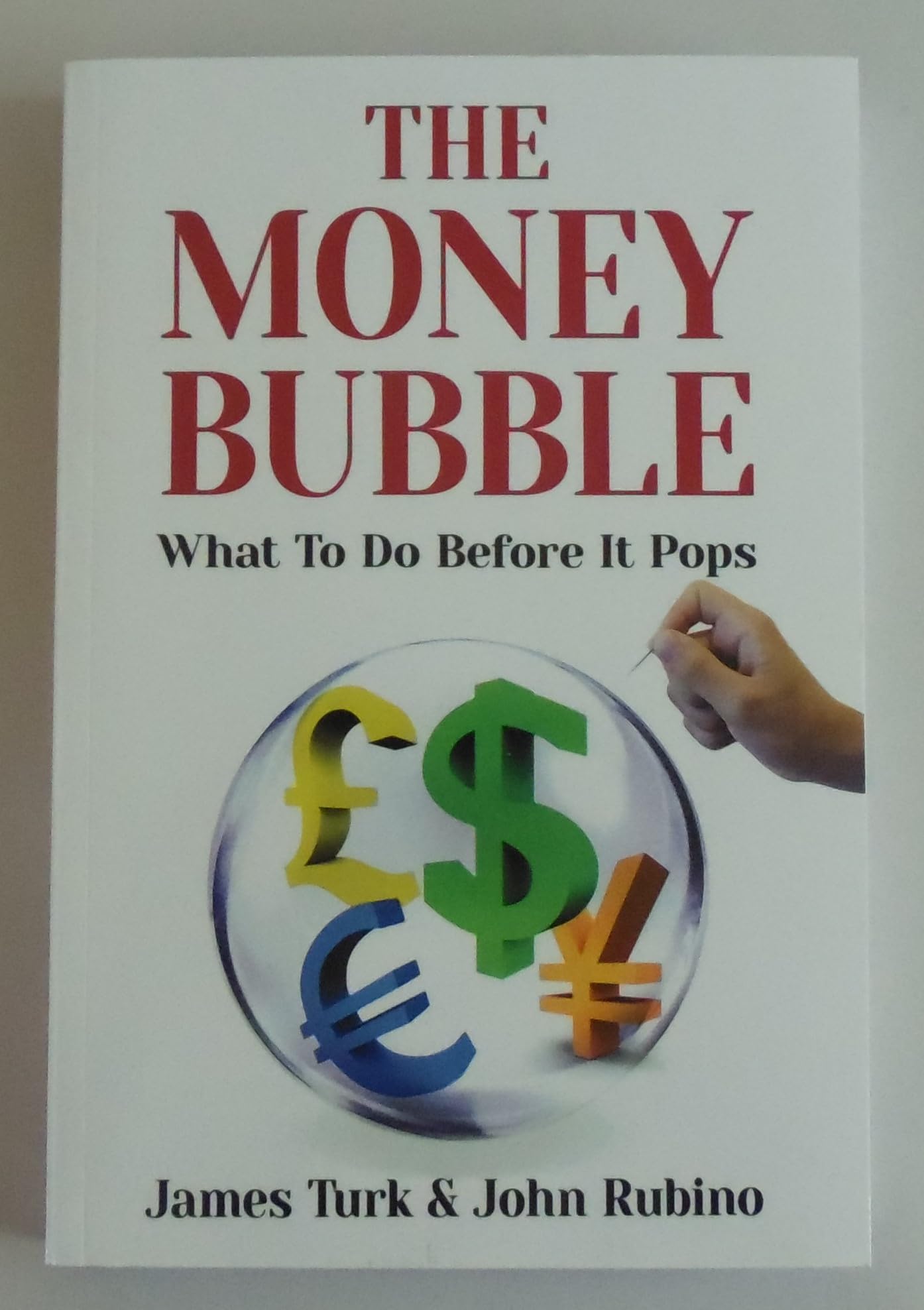 The Money Bubble: What To Do Before It Pops