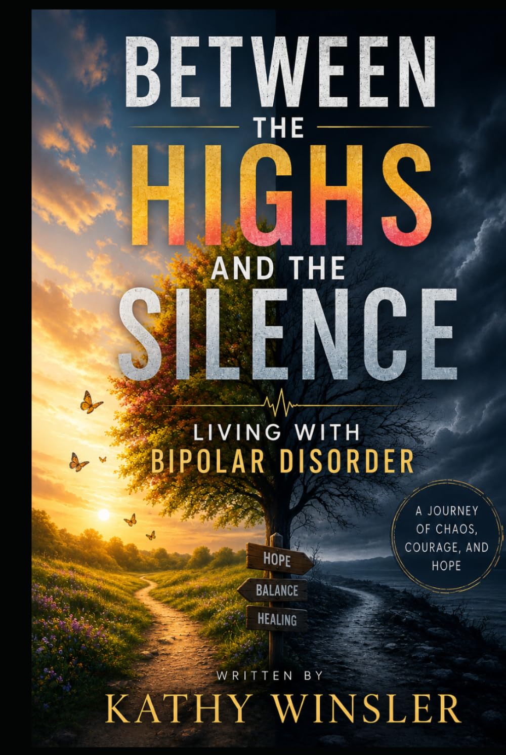 Between The Highs And The Silence : Living With Bipolar Disorder