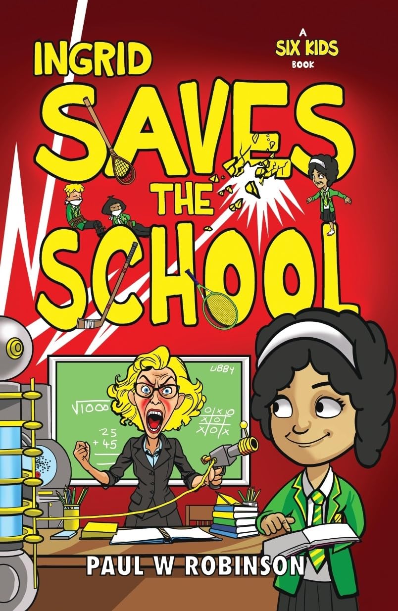 Ingrid Saves the School (Six Kids Save Planet Earth )