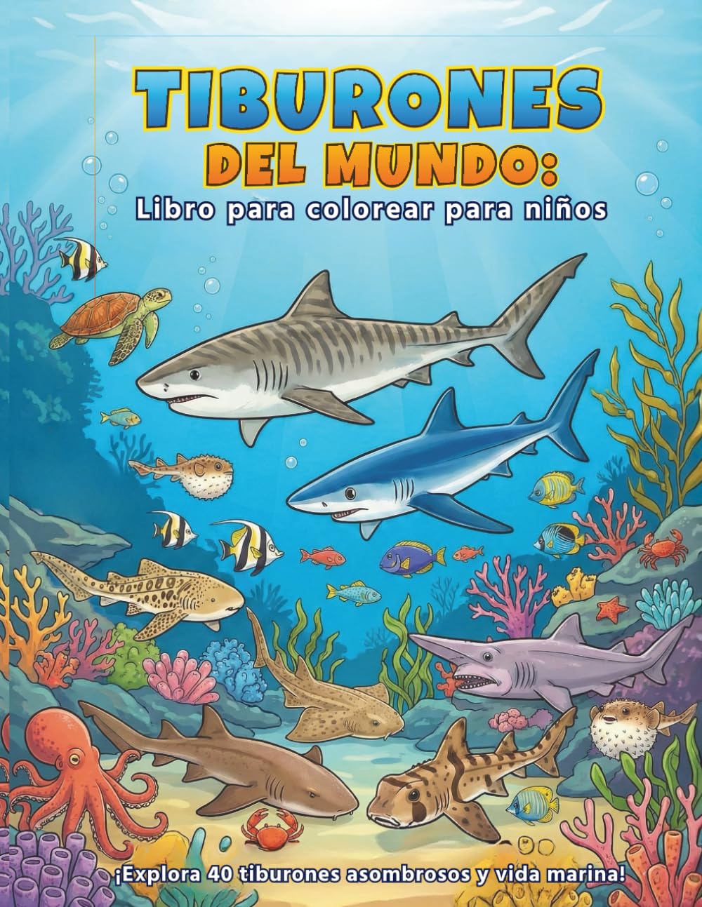 TIBURONES DEL MUNDO: Libro para colorear para niños