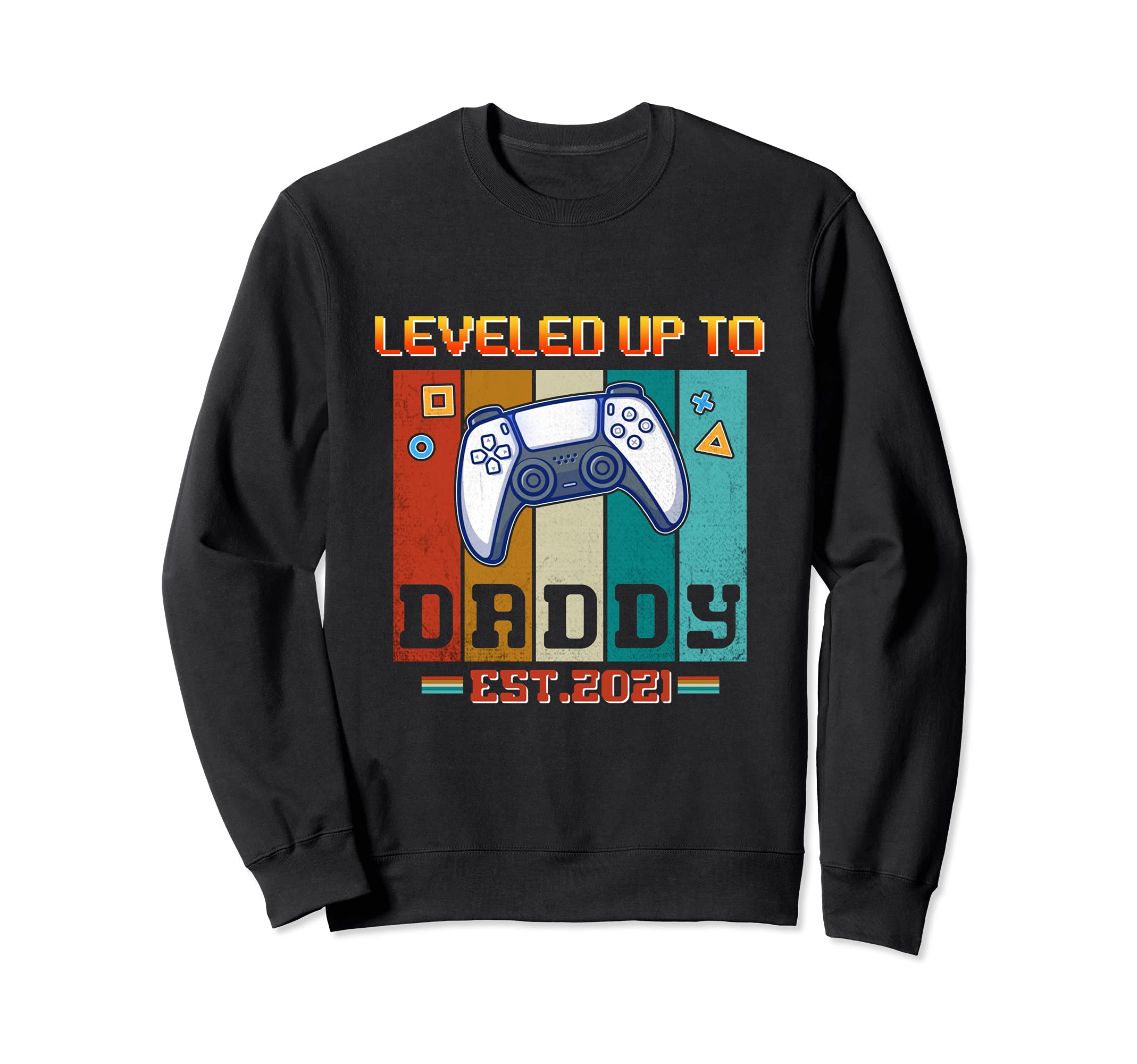 Leveled Up To Daddy Est 2021 Father's Day Arcade Game Gaming Sweatshirt, Black