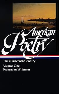 American Poetry: The Nineteenth Century, Vol. 1: Philip Freneau to Walt Whitman