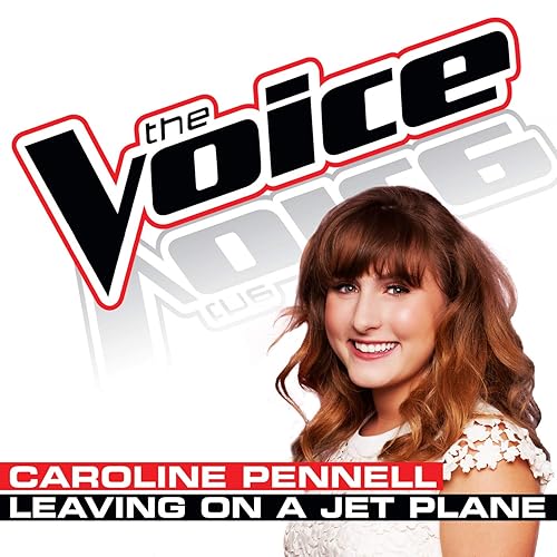 Leaving On A Jet Plane The Voice Performance By Caroline Pennell
