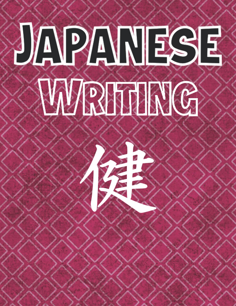 Japanese Writing: Practice Book | Notebook | Hiragana | Katakana | Genkouyoushi Workbook