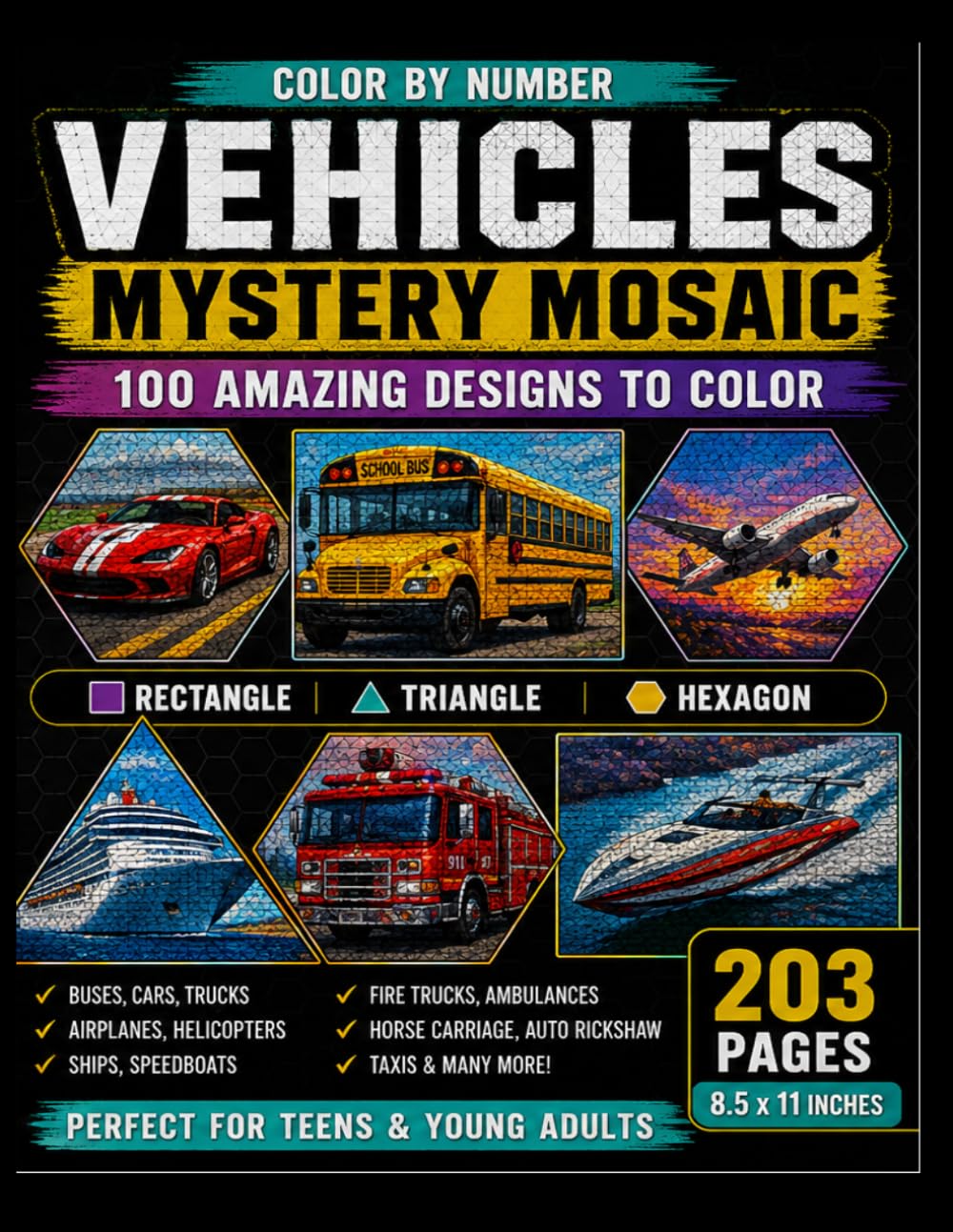 100 Vehicles Mystery Mosaic: Color by Number for Teens & Young Adults — Rectangle, Triangle & Hexagon Shapes