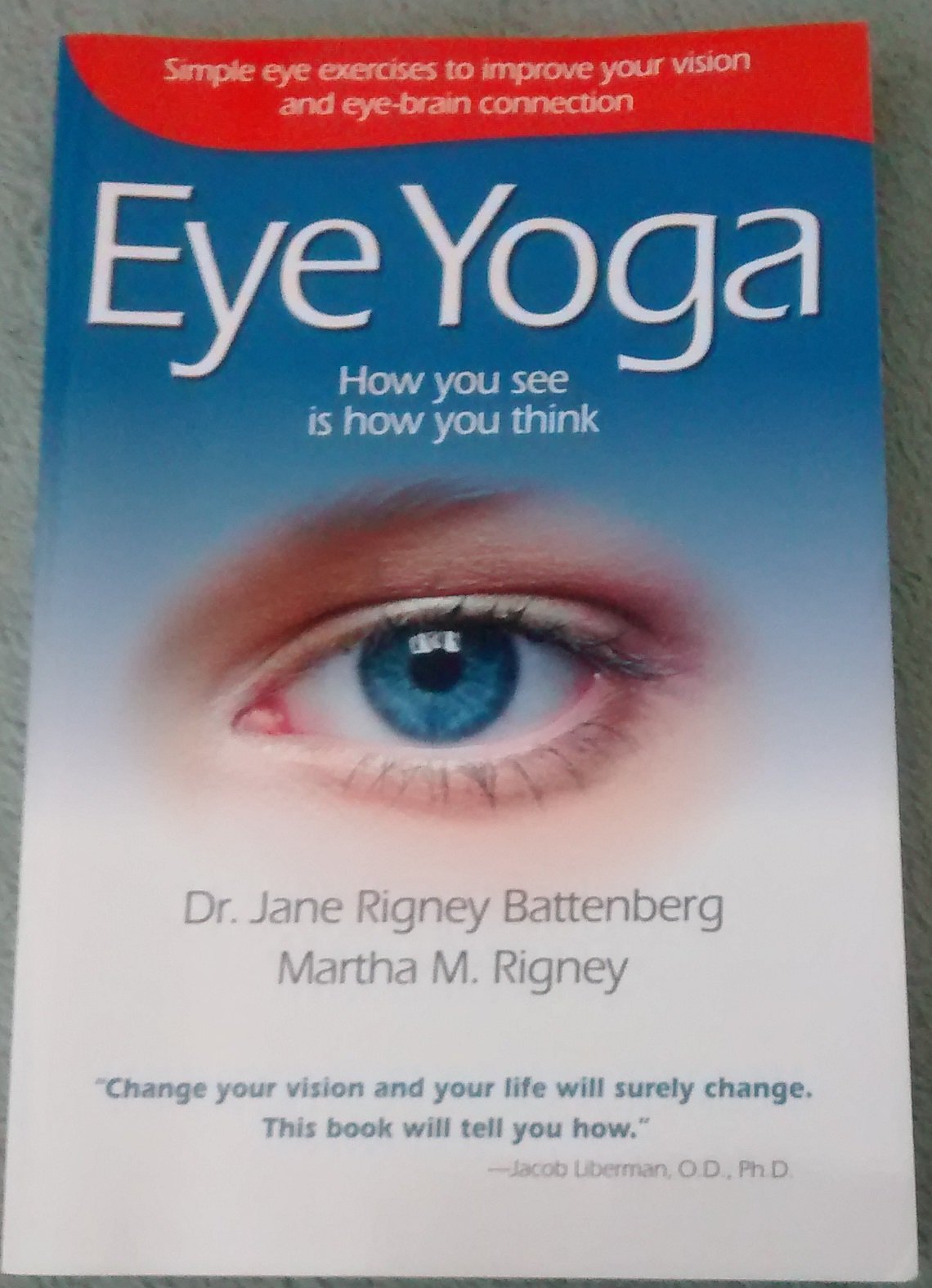 Eye Yoga - How You See is How You Think Paperback – August 16, 2010