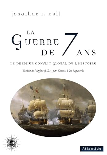 La Guerre de Sept ans: Le premier conflit global de l'Histoire