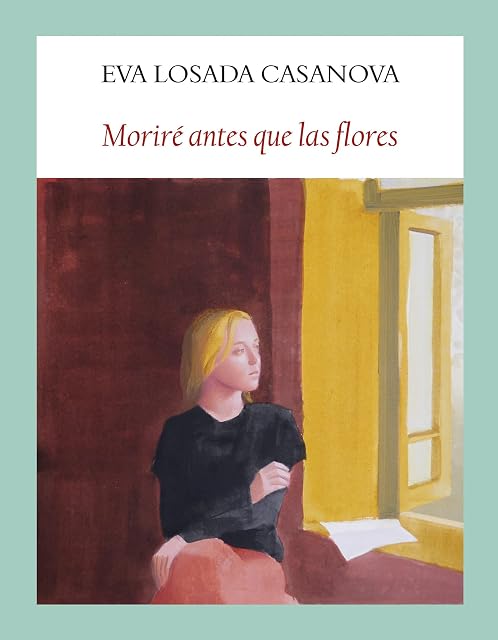 Portada de Moriré antes que las flores