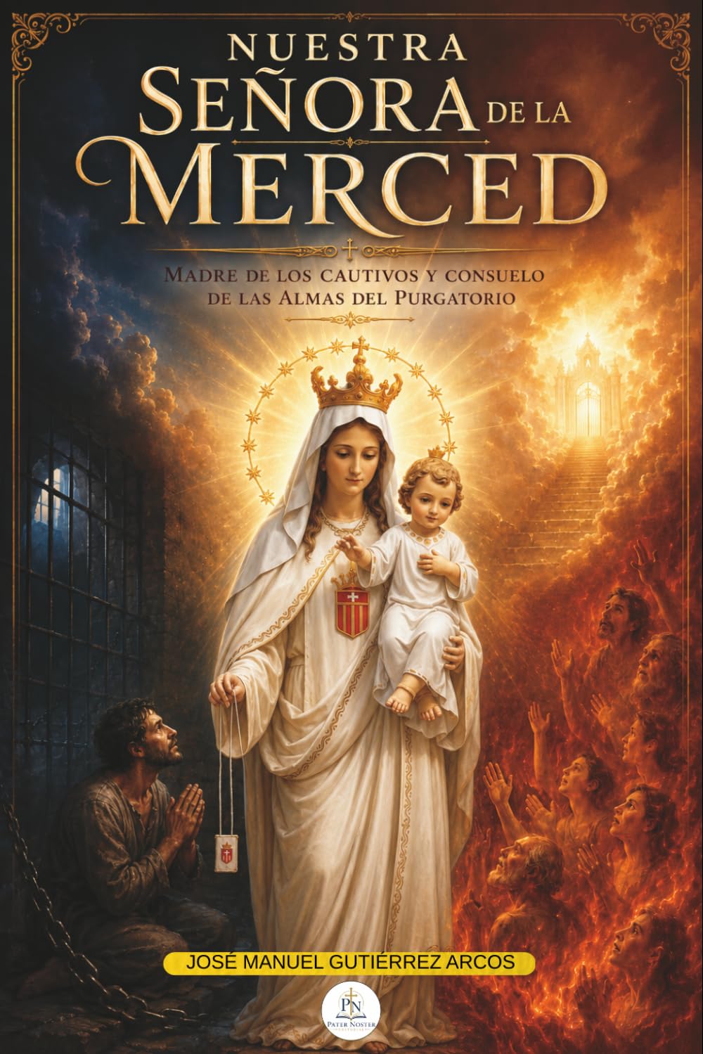 Nuestra Señora de la Merced: Madre de los cautivos y consuelo de las almas del purgatorio