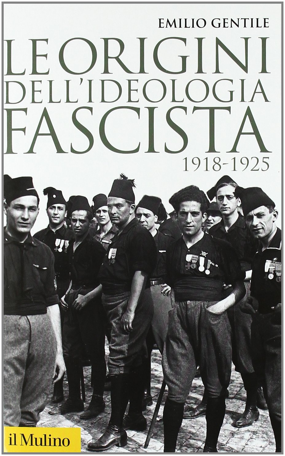 Le origini dell'ideologia fascista. 1918-1925