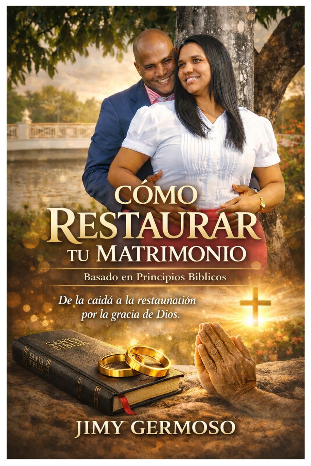 Cómo Restaurar Tu Matrimonio: De la caída a la restauración por la gracia de Dios