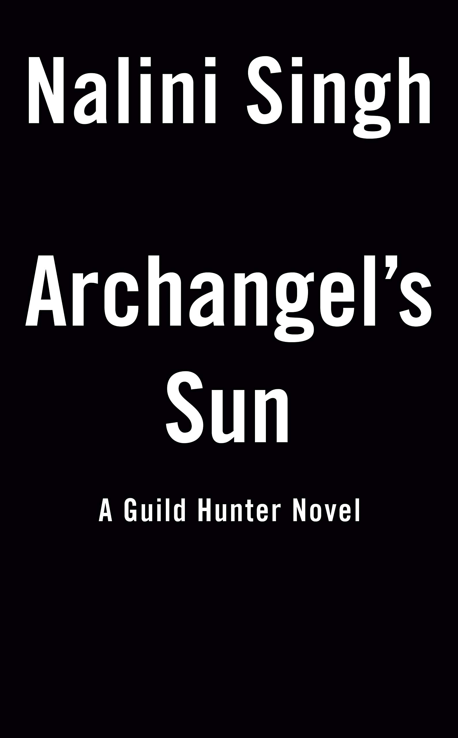 Archangel's Sun: Guild Hunter Series, Book 13