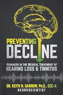 Preventing Decline: Advances in the Medical Treatment of Hearing Loss and Tinnitus
