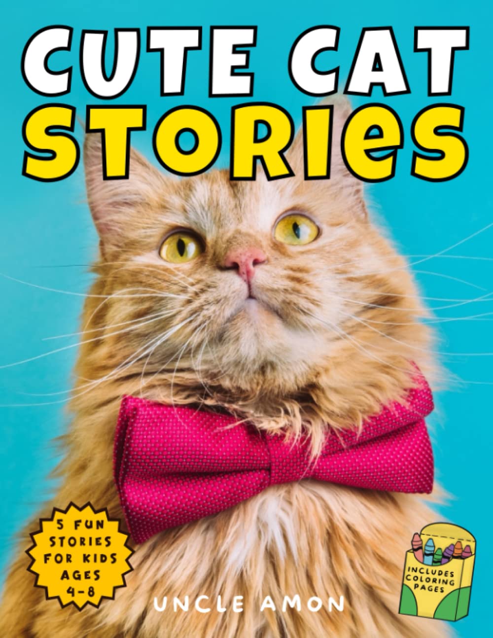 Cute Cat Stories: Adventures of Adorable Cats | Includes Fun Cat Coloring Pages (Cute Cat Story Collection)