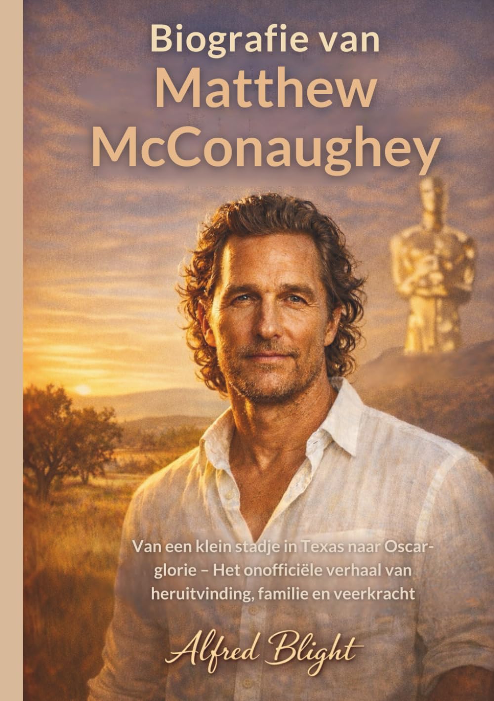 Biografie van Matthew McConaughey: Van een klein stadje in Texas naar Oscar-glorie – Het onofficiële verhaal van heruitvinding, familie en veerkracht