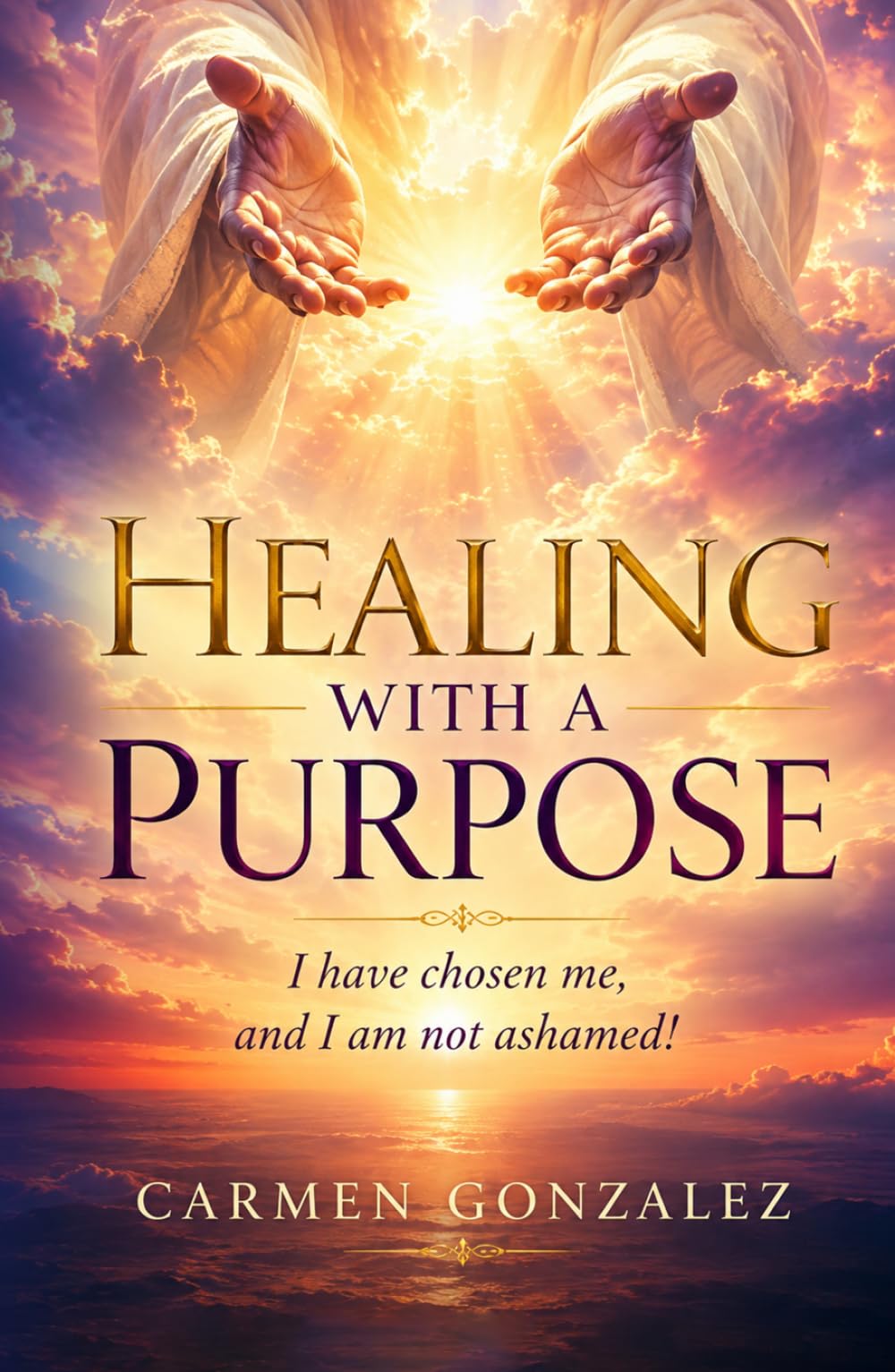 HEALING WITH A PURPOSE: I have chosen me, and I am not ashamed!