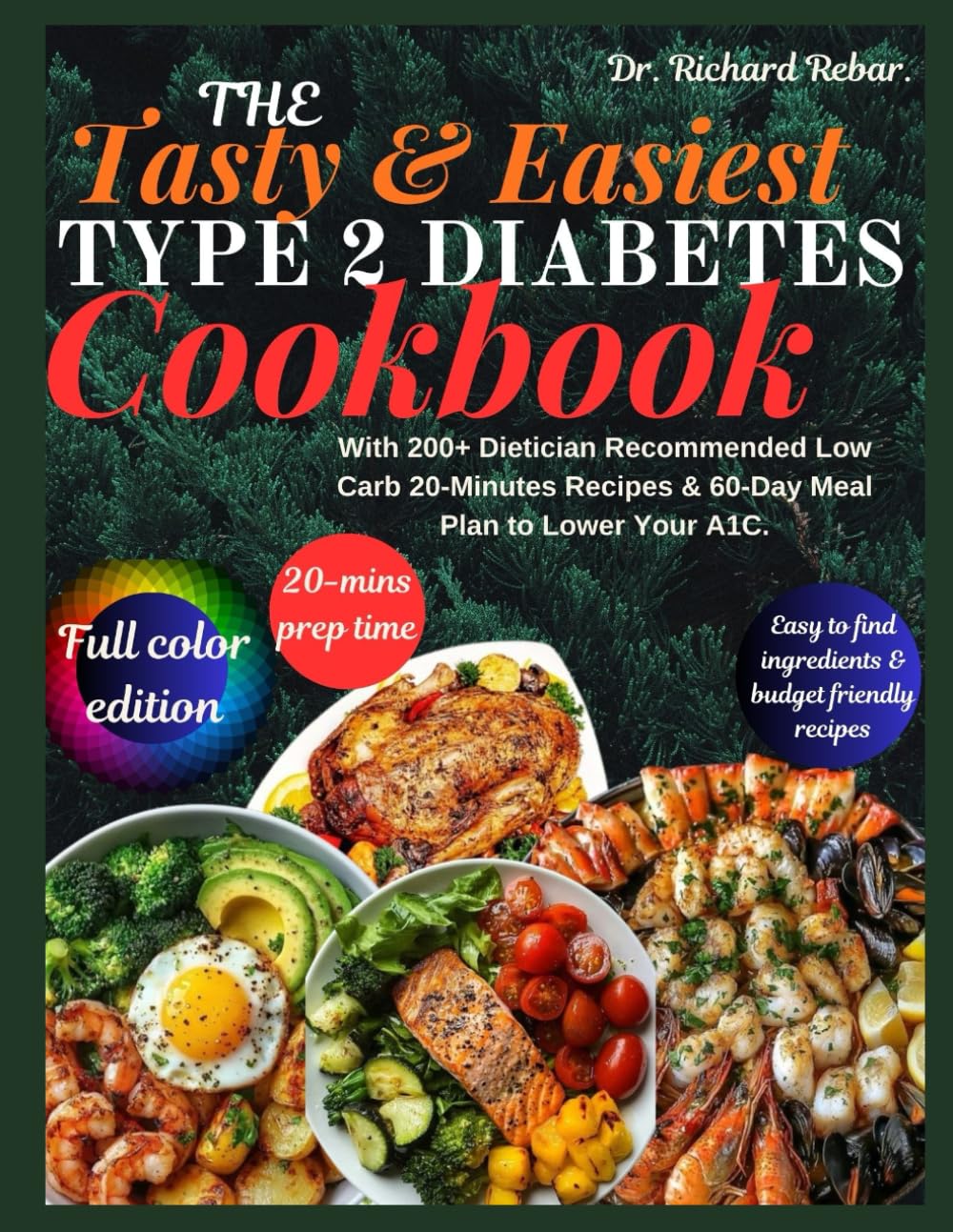 The Tasty And Easiest Type 2 Diabetes Cookbook: Low-Glycemic, Low Carb Recipes to Control Blood Sugar, Lower A1C, Reverse Inflammation, Insulin Resistance & Support Fitness, Energy and Weight Loss.