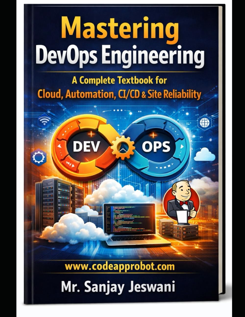 Mastering DevOps Engineering: A Complete Textbook for Cloud, Automation, CI/CD & Site Reliability: From Fundamentals to Advanced Concepts — A Practical Textbook on DevOps Tools, Kubernetes, Cloud