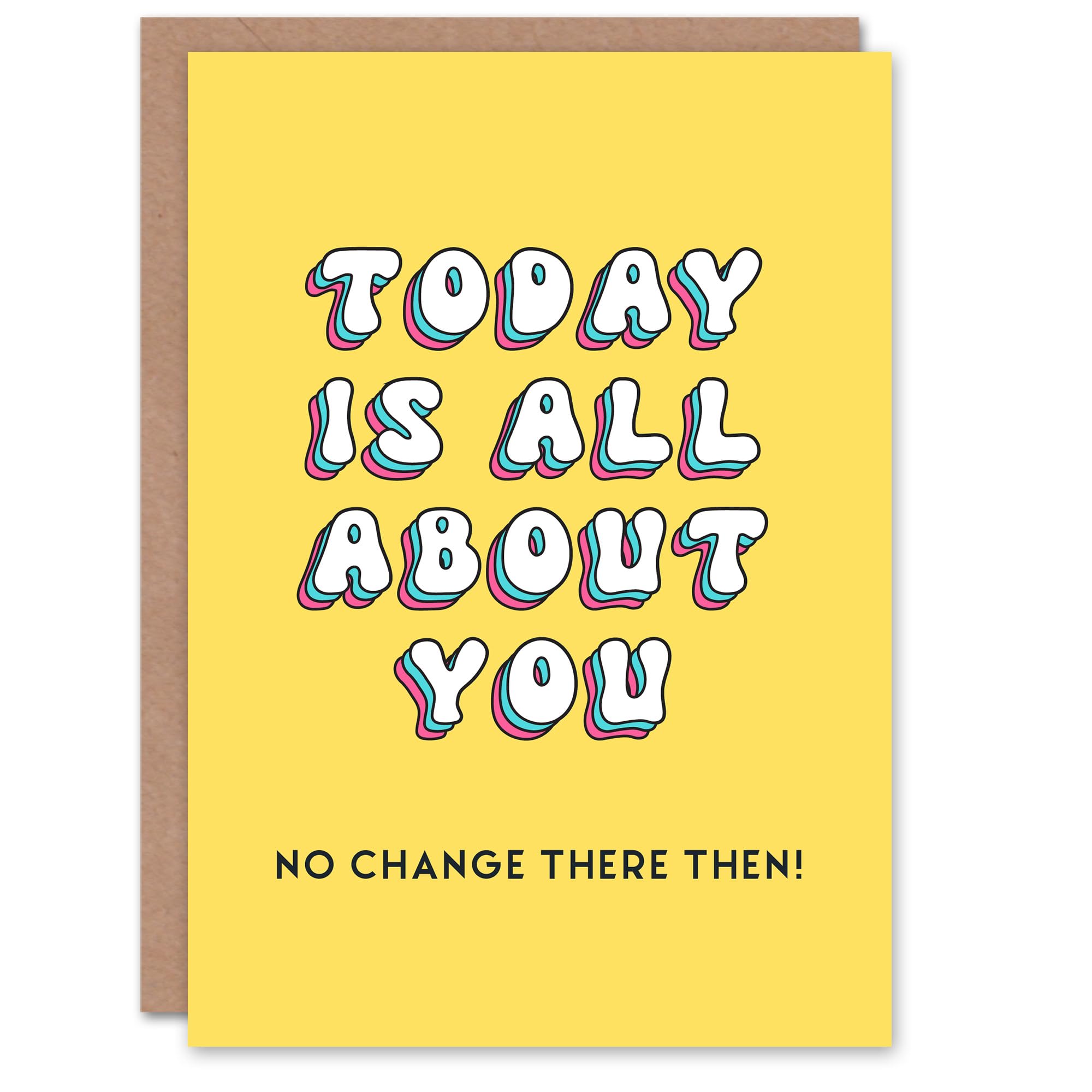 Artery8 Birthday Card Today All About You No Change Fun Funny Happy Joke Humour For Her Gran Sister Niece Daughter Wife Woman Greeting Card