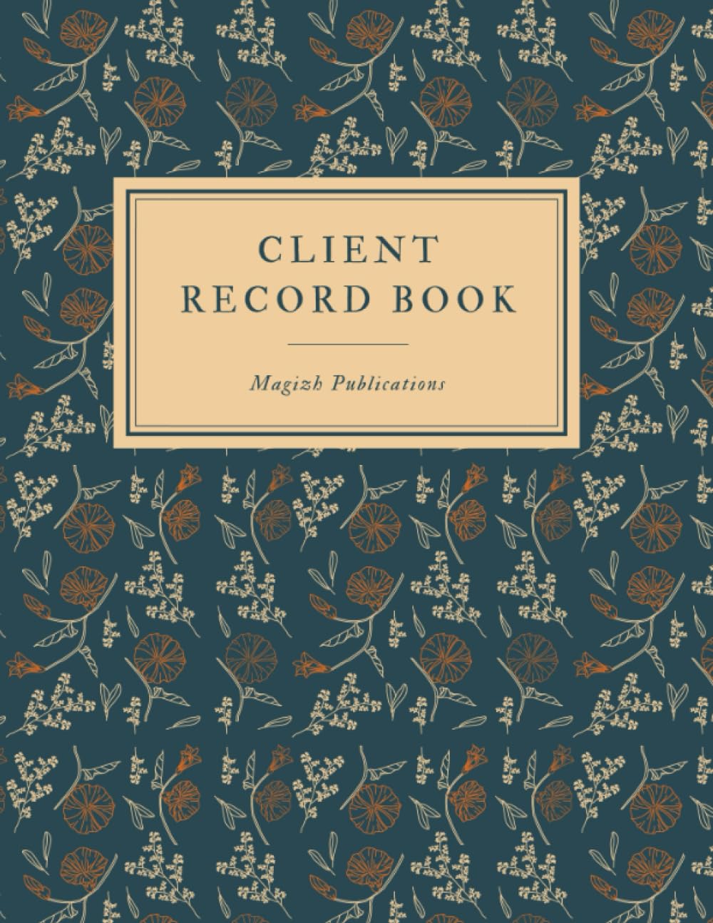 Client Record Book: Organize and Manage Your Business