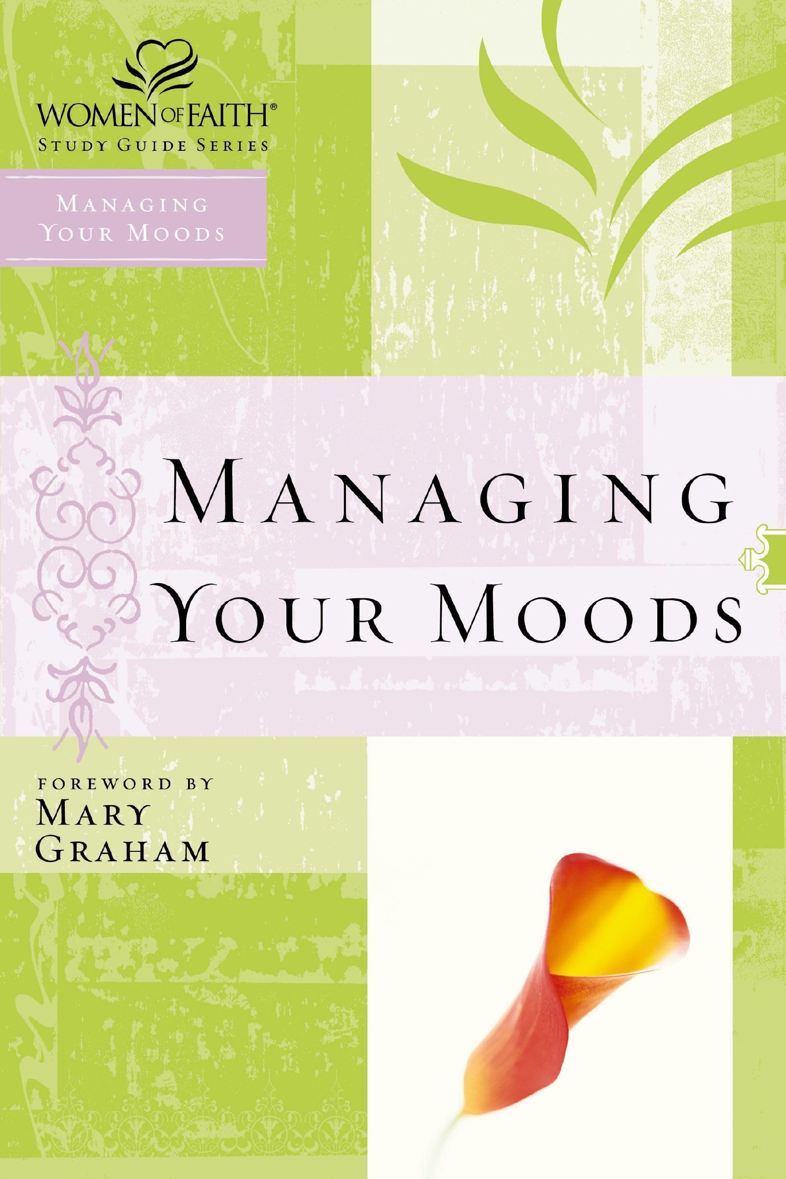 WOF: MANAGING YOUR MOODS (Women of Faith Study Guide Series)