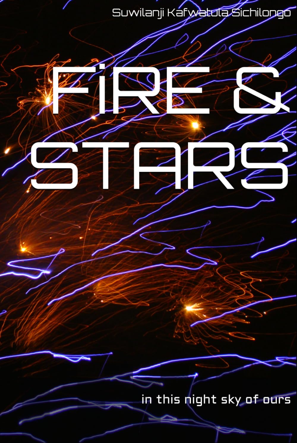 FiRE & STARS: in this night sky of ours