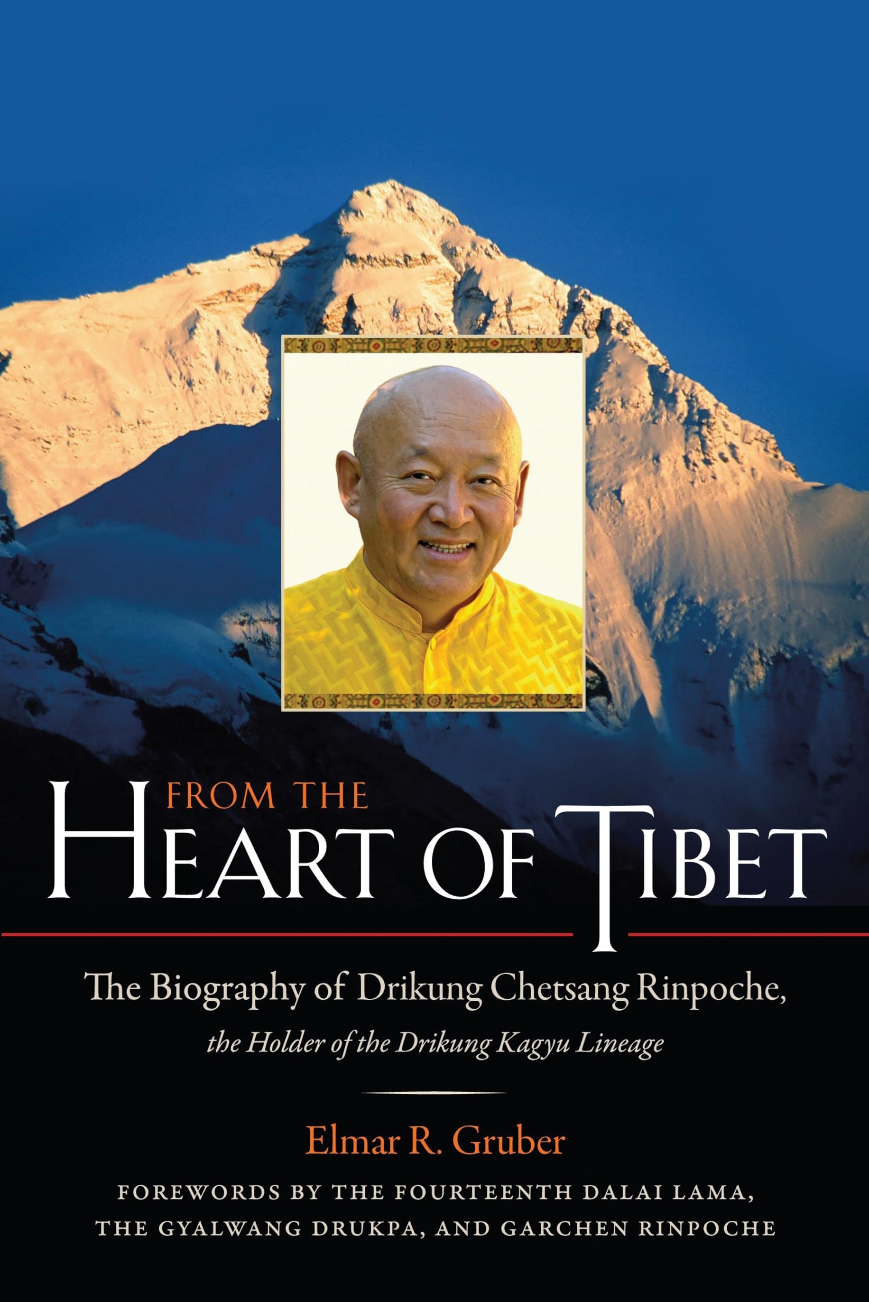 From the Heart of Tibet: The Biography of Drikung Chetsang Rinpoche, the Holder
