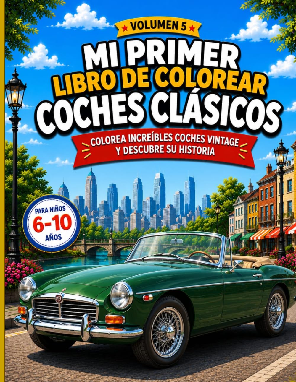 Mi Primer Libro de Colorear Coches Clásico: Colorea increíbles coches vintage y descubre su historia