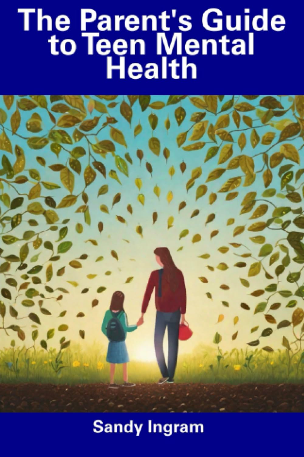 The Parent's Guide to Teen Mental Health