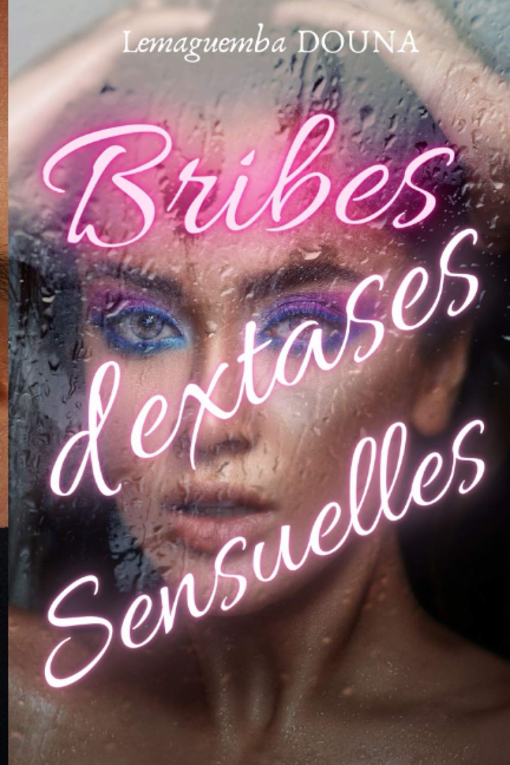 Bribes d'extases sensuelles