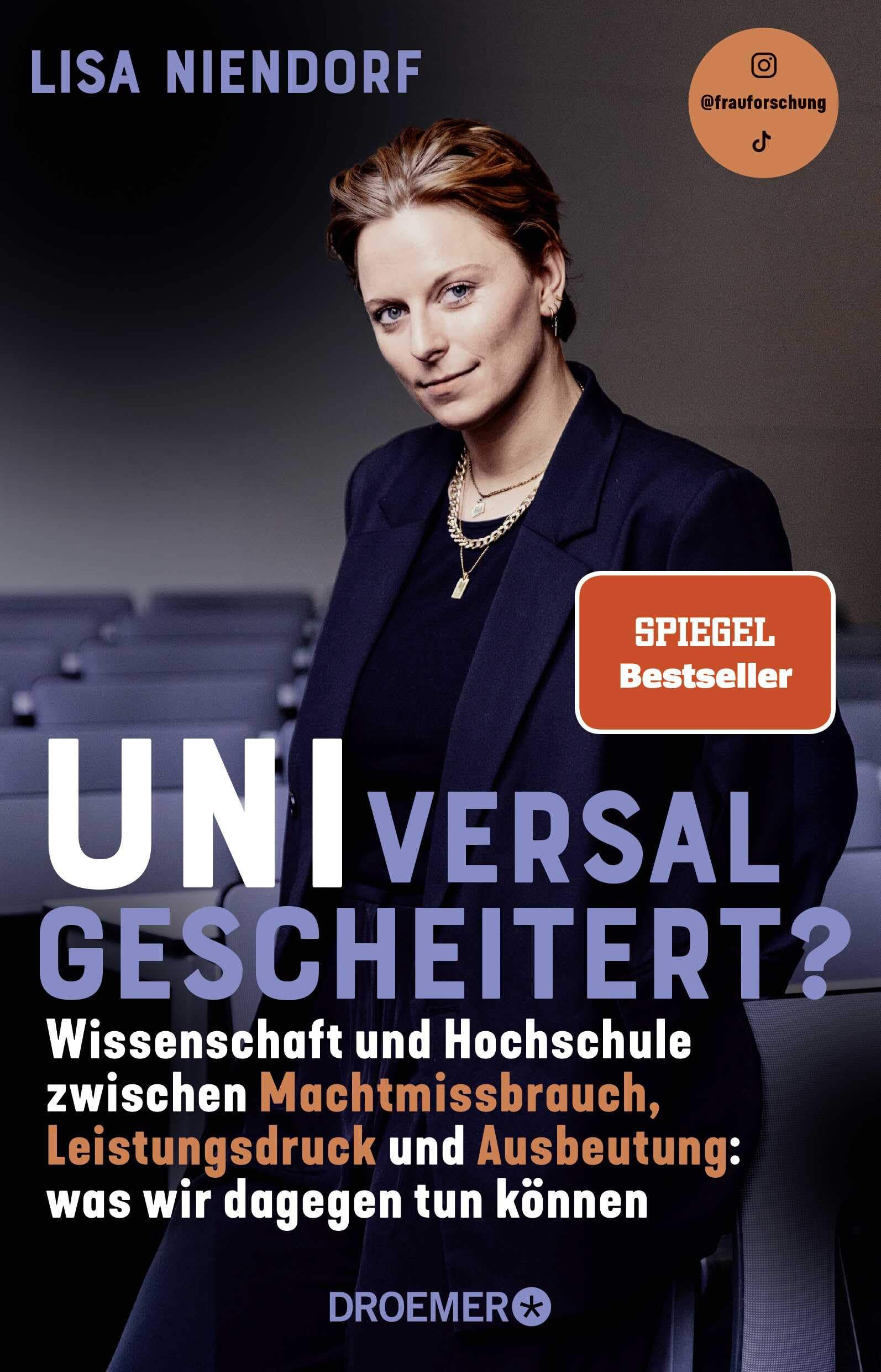 UNIversal gescheitert?: Wissenschaft und Hochschule zwischen Machtmissbrauch, Leistungsdruck und Ausbeutung - Was wir dagegen tun können | Von Bildungsforscherin Lisa Niendorf alias @frauforschung