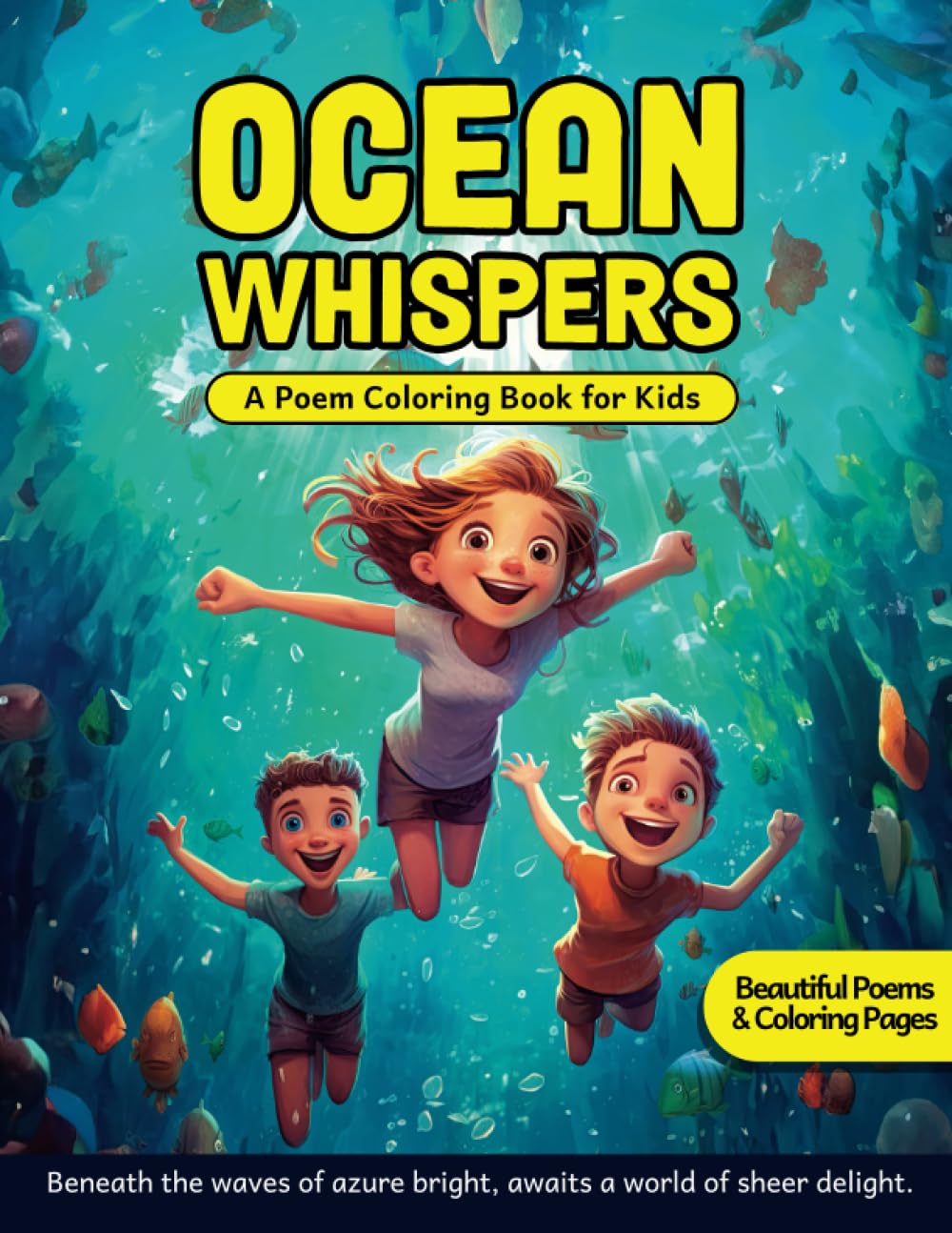 Ocean Whispers - A Poem Coloring Book for Kids: A Delightful Blend of Charming Poems and Creative Coloring Pages designed for Young Explorers. ... World - A Poem Coloring Book Series for Kids)