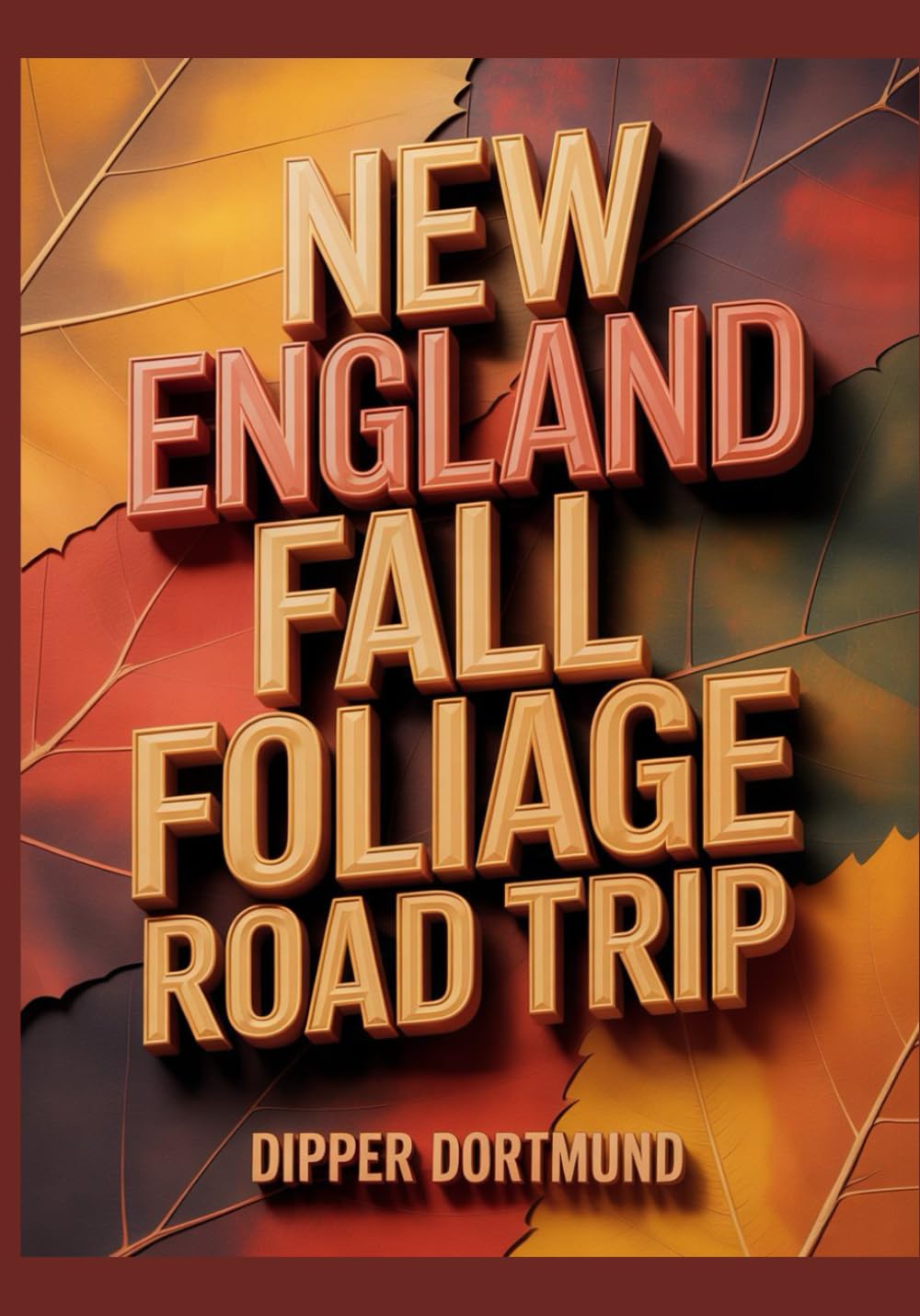 New England Fall Foliage Road Trip: Scenic Drives, Historic Towns & Fall Festivals