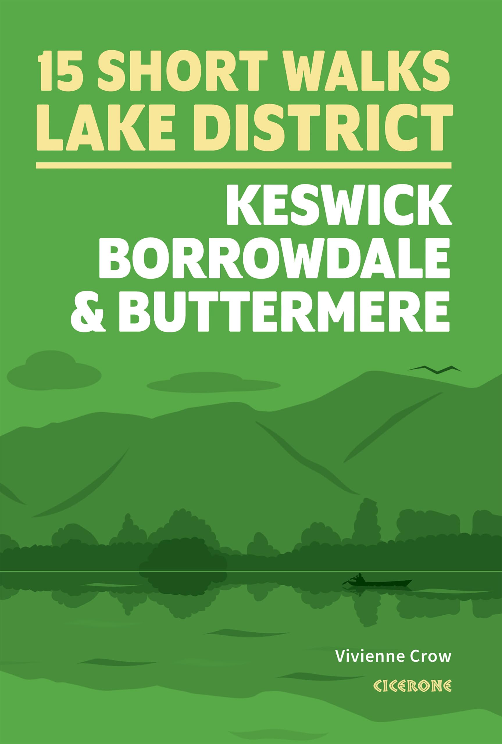 Short Walks Keswick, Borrowdale and Buttermere | OS Maps, Detailed Directions & GPX Files | Lake District (Cicerone Short Walk Guides)