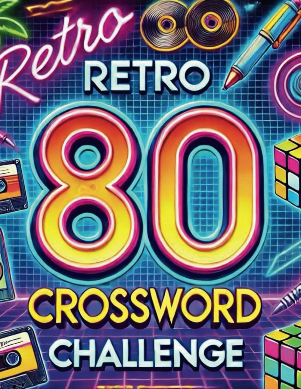 Retro 80s Crossword Challenge: Themed Puzzles of 1980's Movies, TV Shows, Fashion, Technology, Political Events, Sports, Pop Culture, Economic and Arts ...