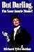 But Darling, I'm Your Auntie Mame!: The Amazing History of the World's Favorite Madcap Aunt