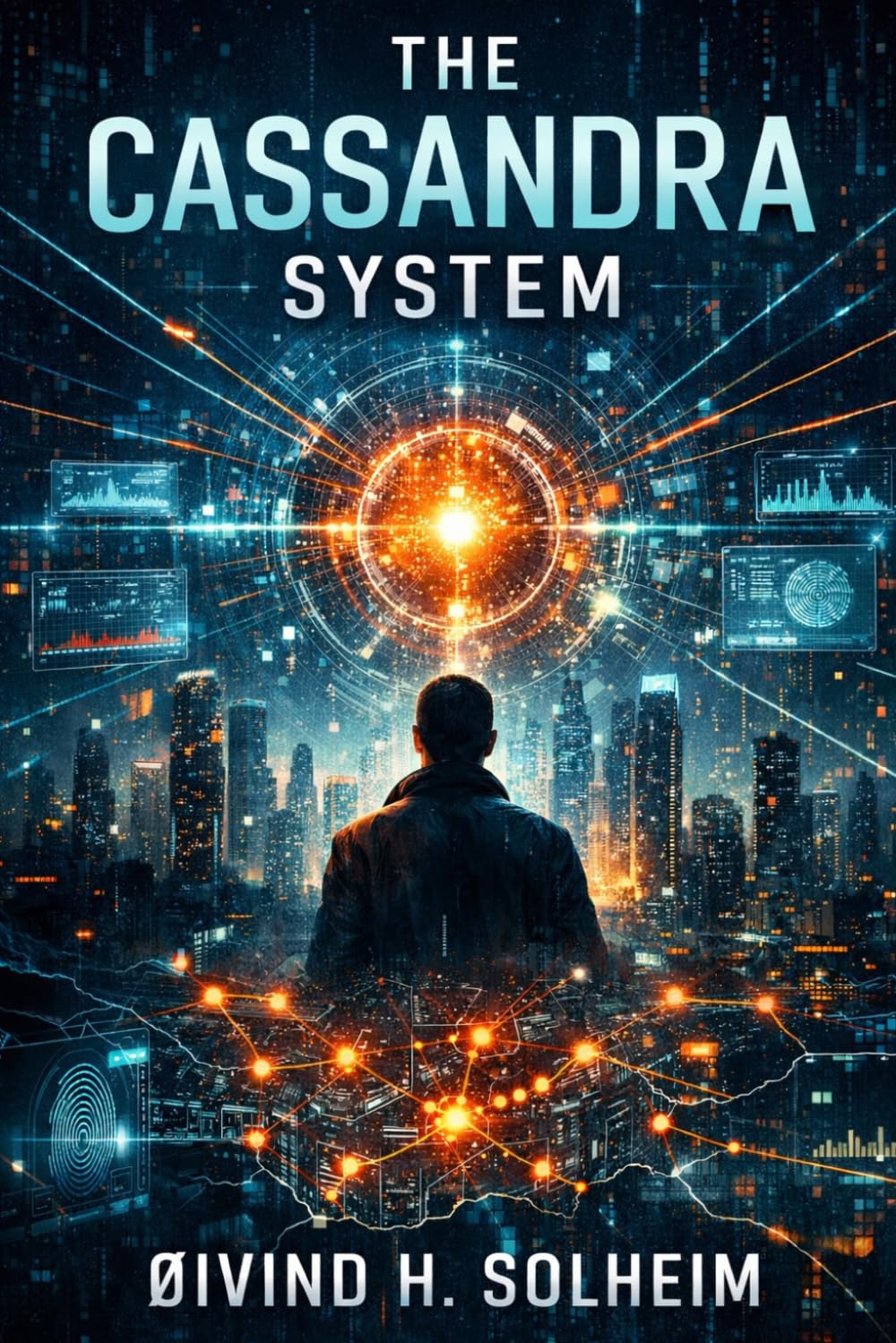 The Cassandra System: A Novel About Power, Prediction, and Control (The Prediction Cycle)