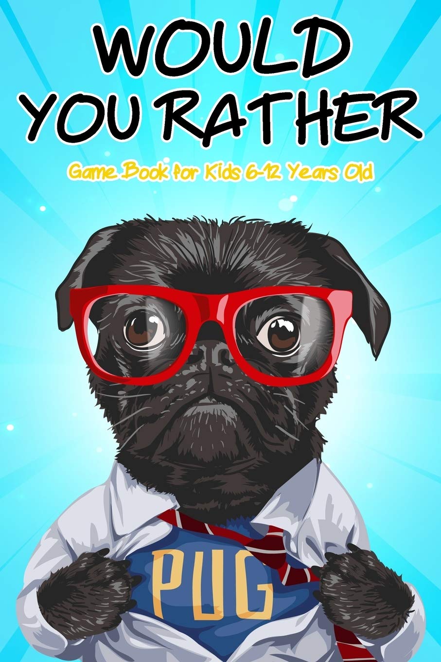Would You Rather Game Book for Kids 6-12 Years Old: Hilarious Questions, Silly Scenarios, Quizzes and Funny Jokes for Kids: 16 (Activity Book for Kids)