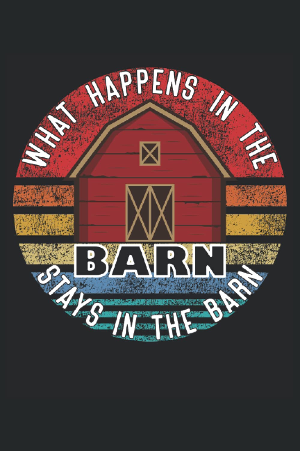 Lo que sucede en el granero se queda en el granero: Cuaderno DIN A5 (6x9) para agricultores con 120 páginas forradas y días de lunes a viernes para la función del diario