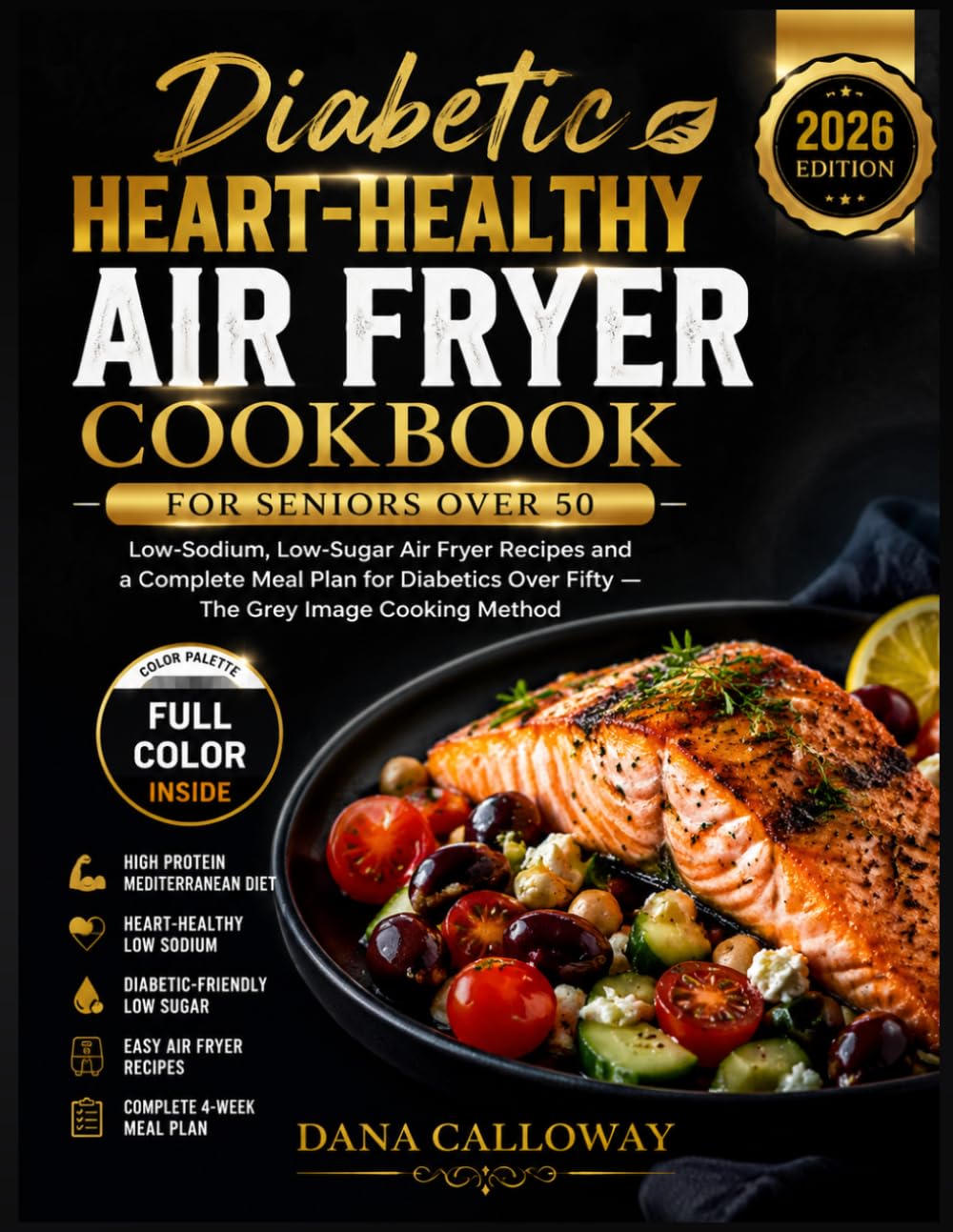 Diabetic Heart-Healthy Air Fryer Cookbook for Seniors Over 50: Low-Sodium, Low-Sugar Air Fryer Recipes and a Complete Meal Plan for Diabetics Over Fifty — The Grey Image Cooking Method